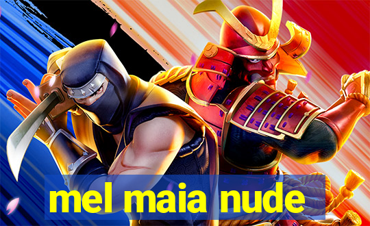 mel maia nude